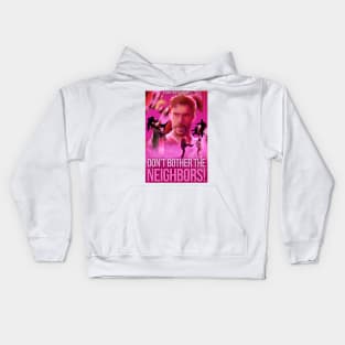 Don't Bother The Neighbors! 80's Poster Kids Hoodie